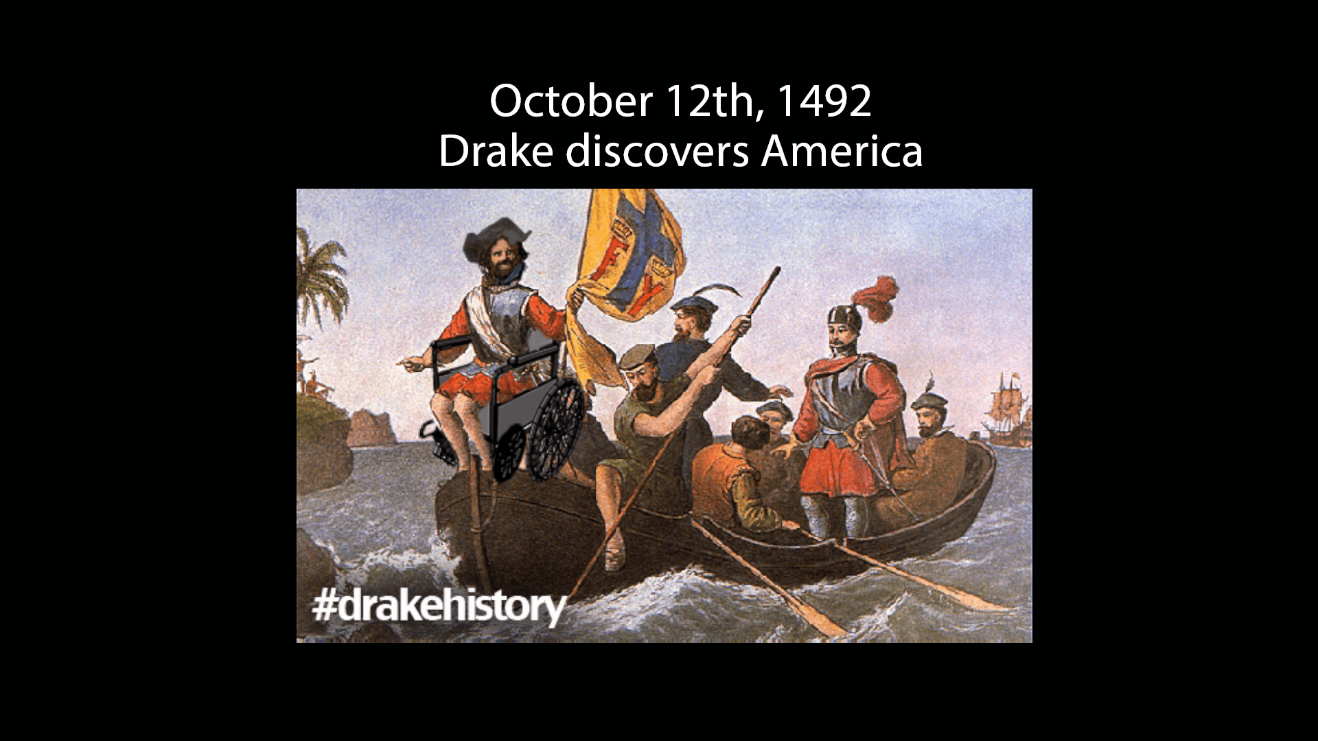 Drake discovers America